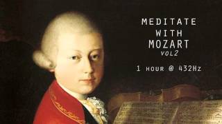 Meditate with Mozart  432Hz Classical Music  Vol 2 [upl. by Gazo481]