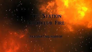 The Station Nightclub Fire  A Short Documentary  Fascinating Horror [upl. by Analem]