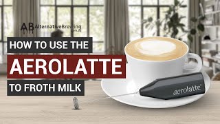 How To Use the AeroLatte To Froth Milk [upl. by Euqimod]