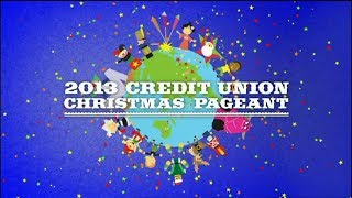 2013 Credit Union Christmas Pageant [upl. by Paloma792]