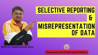 Selective Reporting amp Misrepresentation of Data  eSupport for Research  2022  Dr Akash Bhoi [upl. by Hoi447]