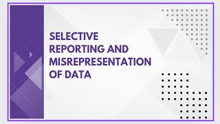 Selective reporting and misrepresentation of data [upl. by Leddy]